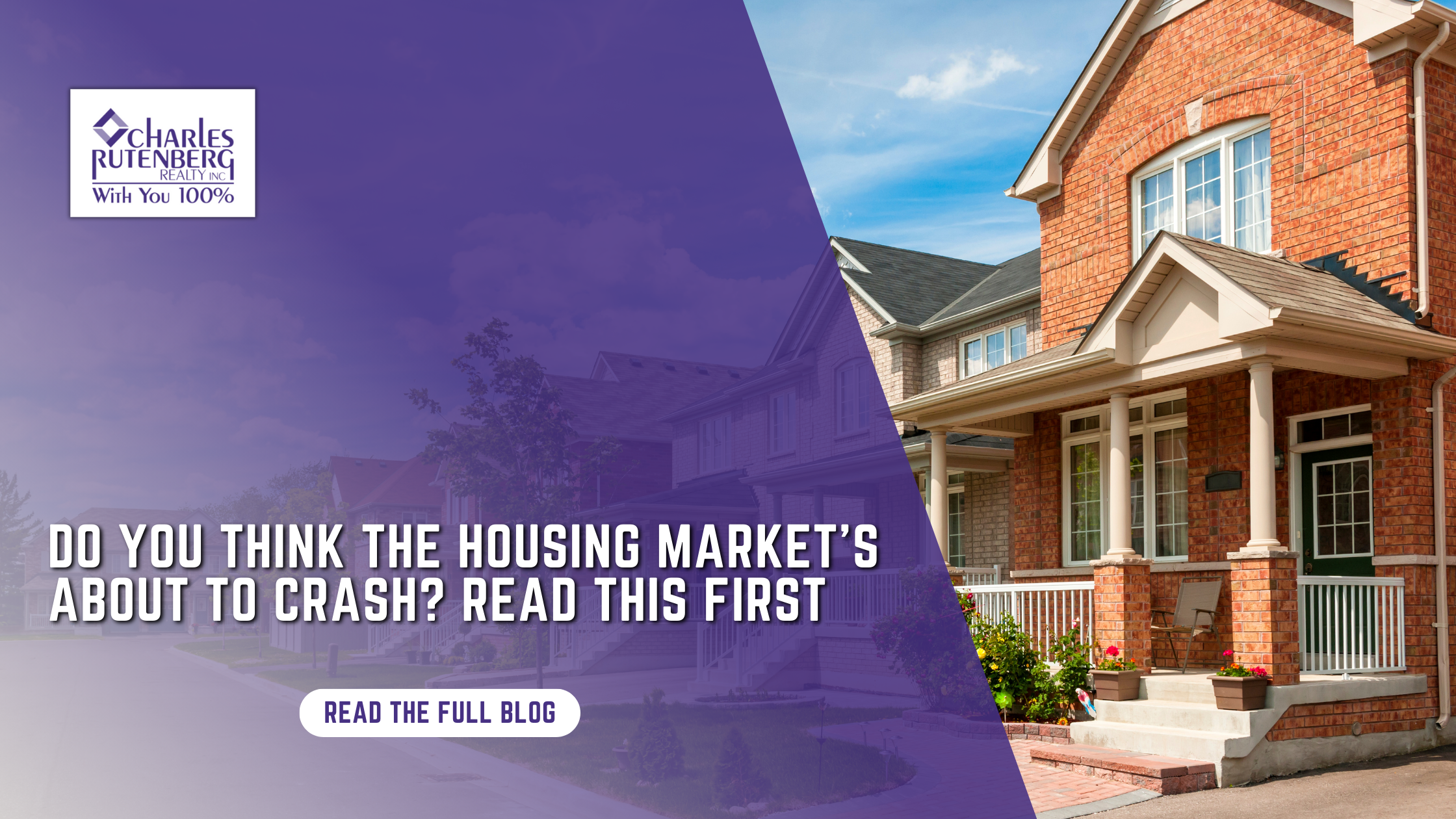 Do You Think the Housing Market’s About To Crash? Read This First