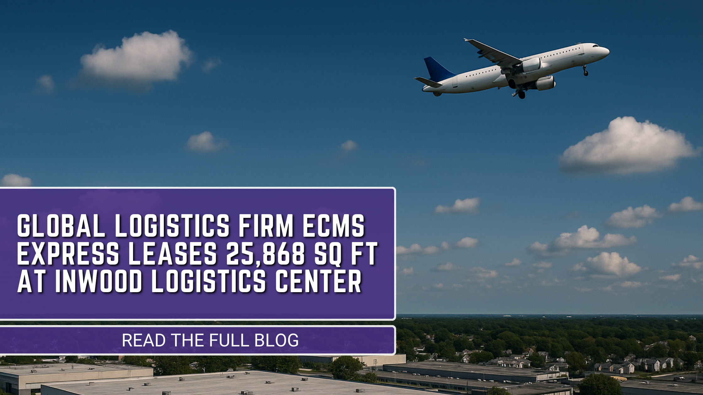 Global Logistics Firm ECMS Express Leases 25,868 SQ FT at Inwood Logistics Center Near JFK