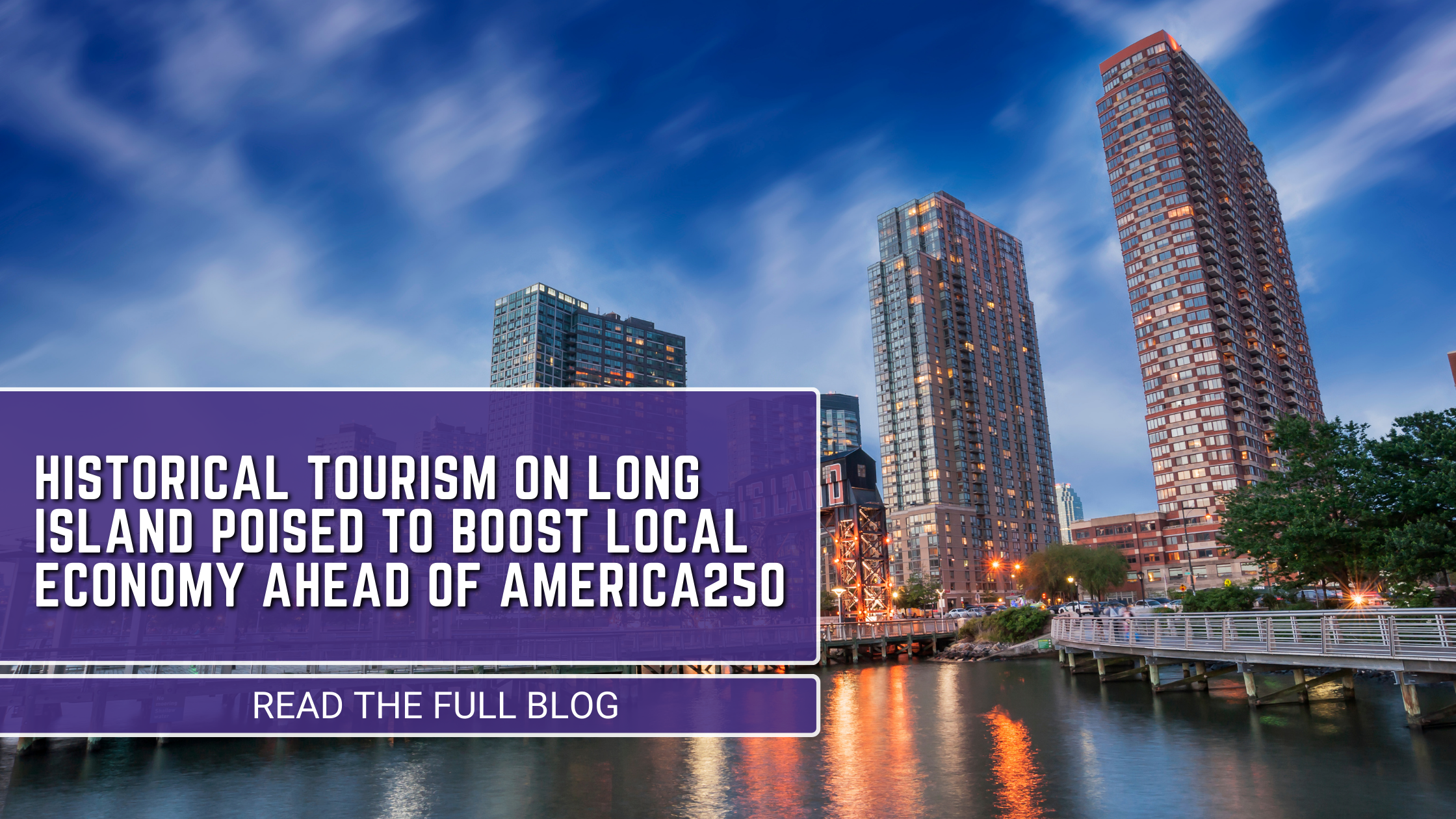 Historical Tourism on Long Island Poised to Boost Local Economy Ahead of America250