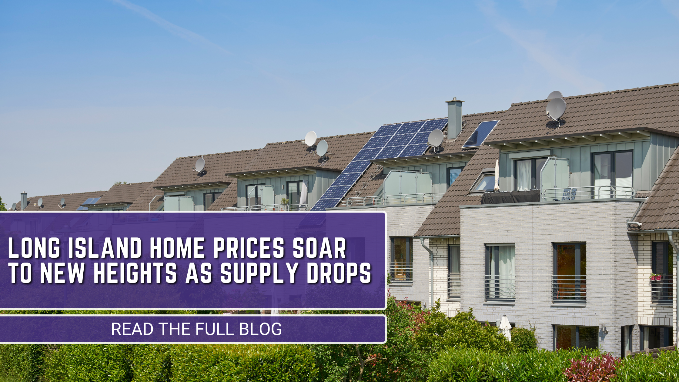 Long Island Home Prices Soar to New Heights as Supply Drops