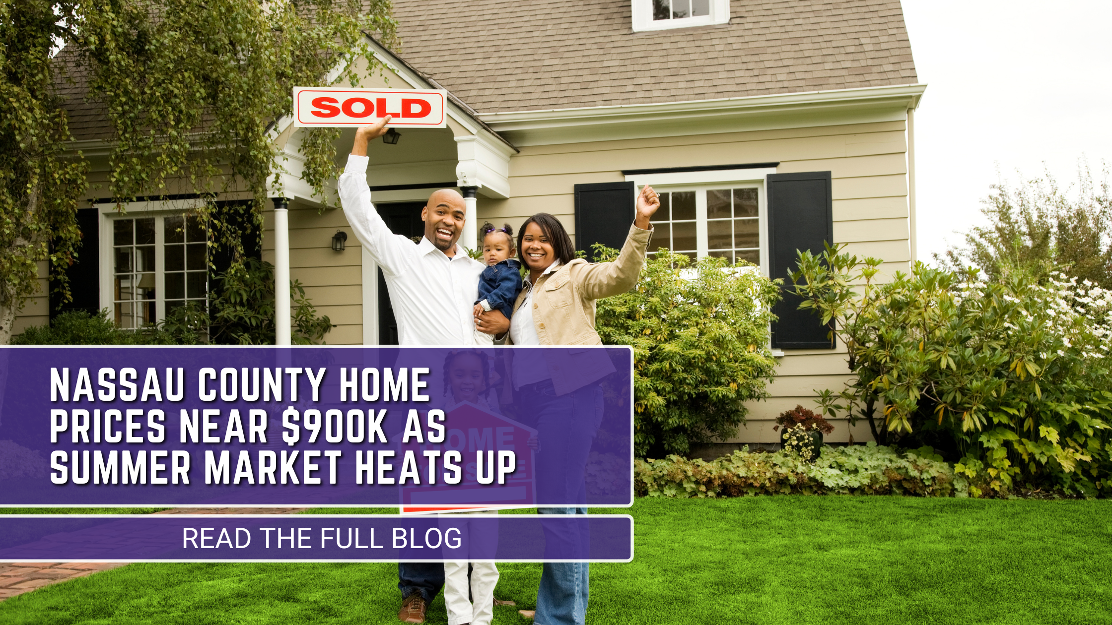 Nassau County Home Prices Near $900K as Summer Market Heats Up