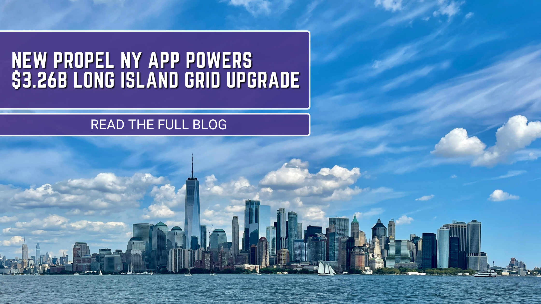 New Propel NY App Powers $3.26B Long Island Grid Upgrade