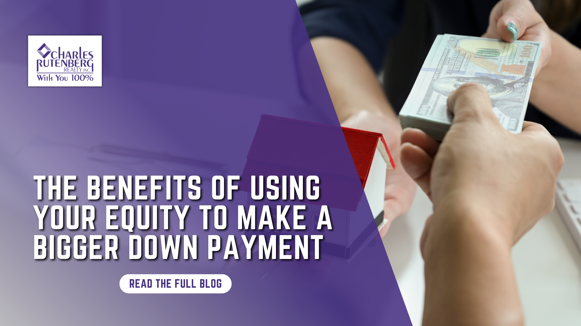 The Benefits of Using Your Equity To Make a Bigger Down Payment