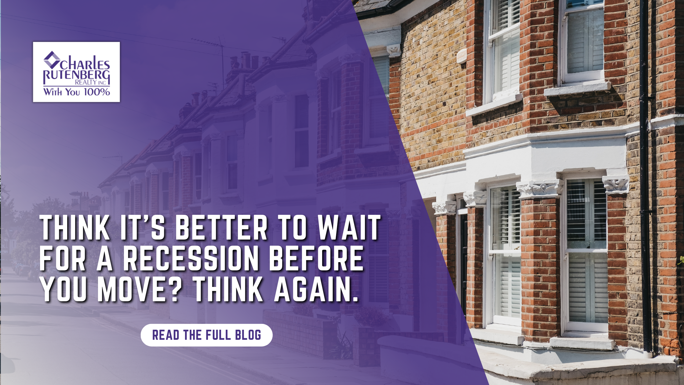 Think It’s Better To Wait for a Recession Before You Move? Think Again.