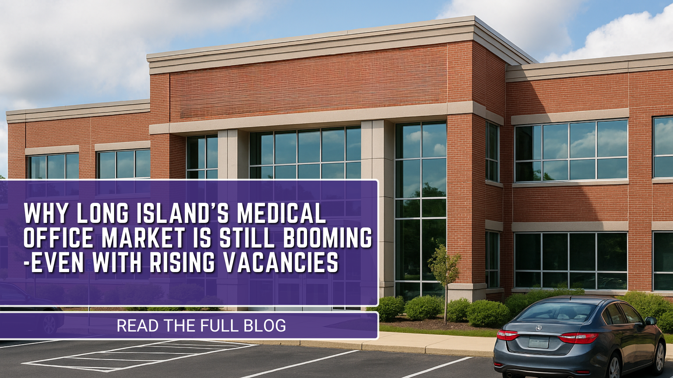 Why Long Island’s Medical Office Market Is Still Booming — Even With Rising Vacancies